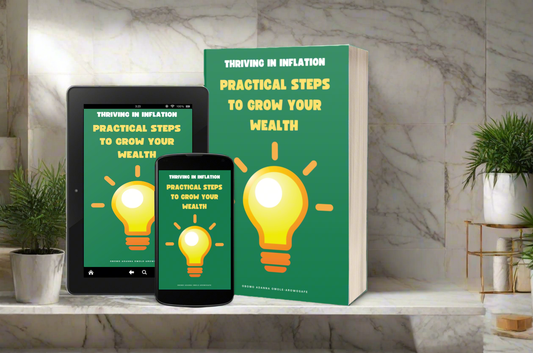 Ebook: Thriving In Inflation - Practical Steps To Grow Your Wealth